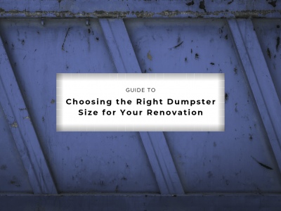 Guide to Choosing the Right Dumpster Size for Your Renovation